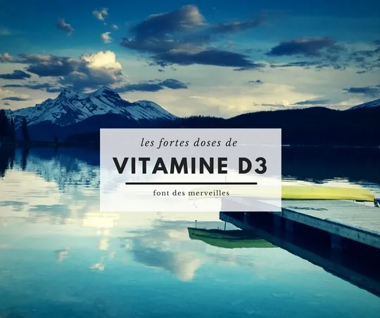 Les très fortes doses de vitamine D3 font des merveilles